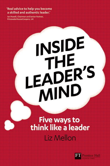 Inside the Leader's Mind: Five Ways to Think Like a Leader