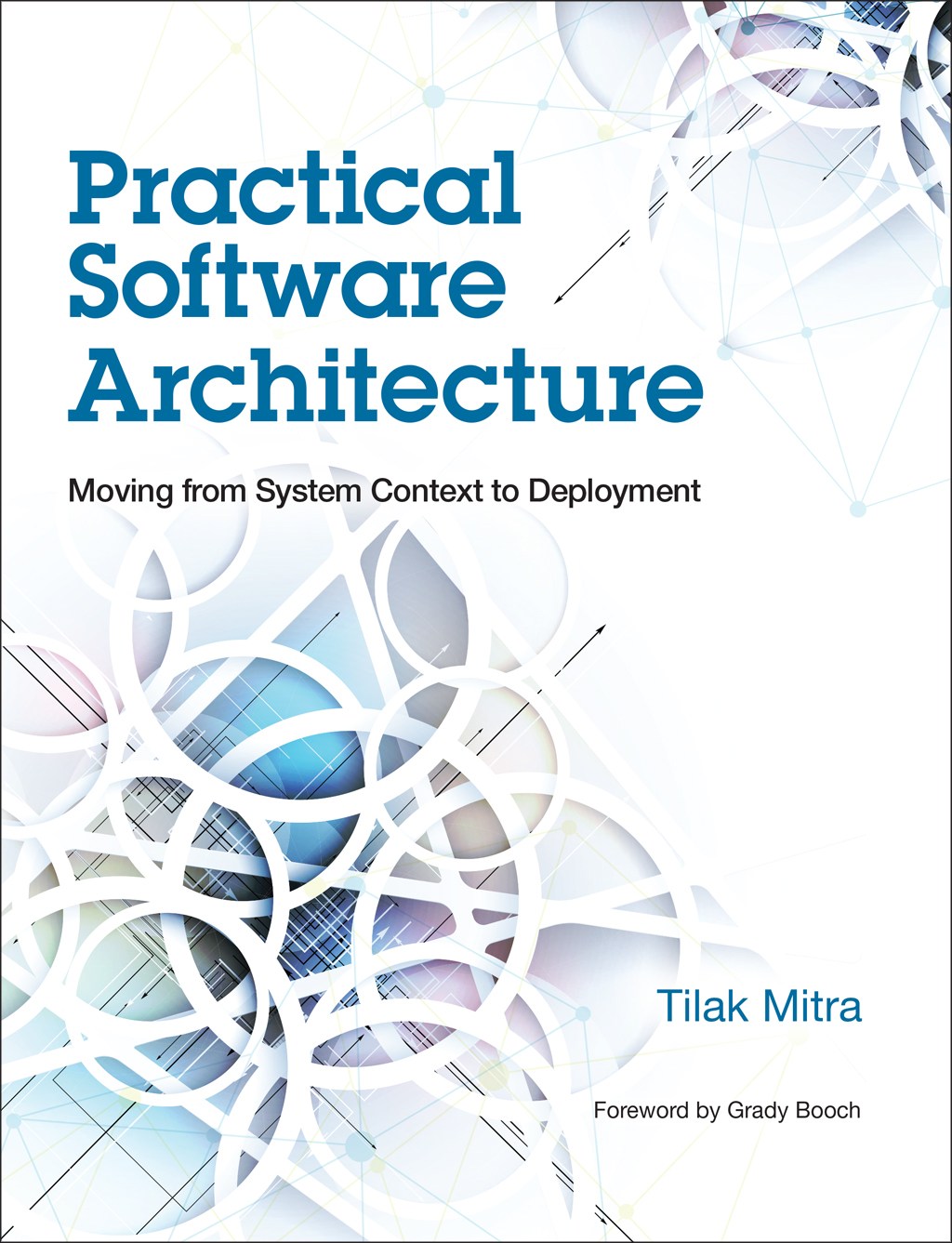 Practical Software Architecture: Moving from System Context to Deployment