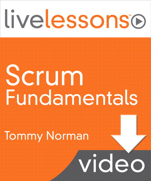 Scrum Fundamentals LiveLessons (Video Training), Downloadable Video