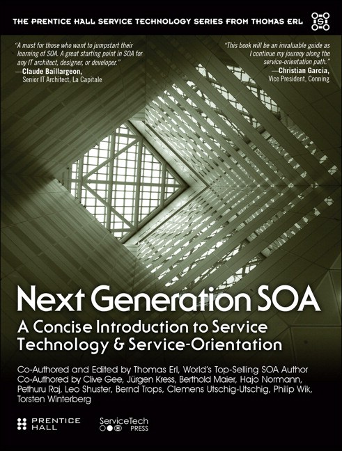 Next Generation SOA: A Concise Introduction to Service Technology & Service-Orientation