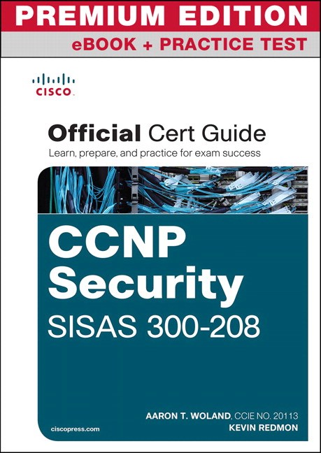 CCNP Security SISAS 300-208 Official Cert Guide Premium Edition and Practice Test