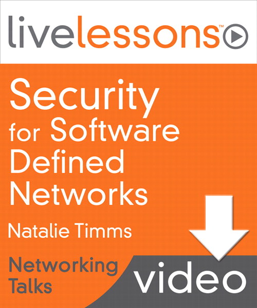 Security for Software Defined Networks LiveLessons (Networking Talks) LiveLessons, Downloadable Version