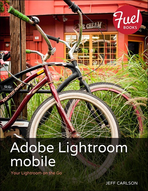 Adobe Lightroom mobile: Your Lightroom on the Go