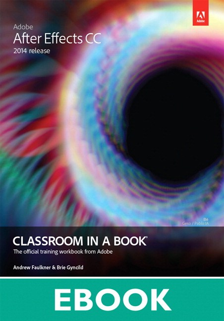 Adobe After Effects CC Classroom in a Book (2014 release)