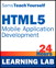 HTML5 Mobile Application Development in 24 Hours, Sams Teach Yourself (Learning Lab)