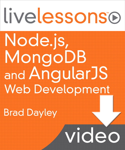 Node.js, MongoDB and AngularJS Web Development LiveLessons (Video Training), Downloadable Version