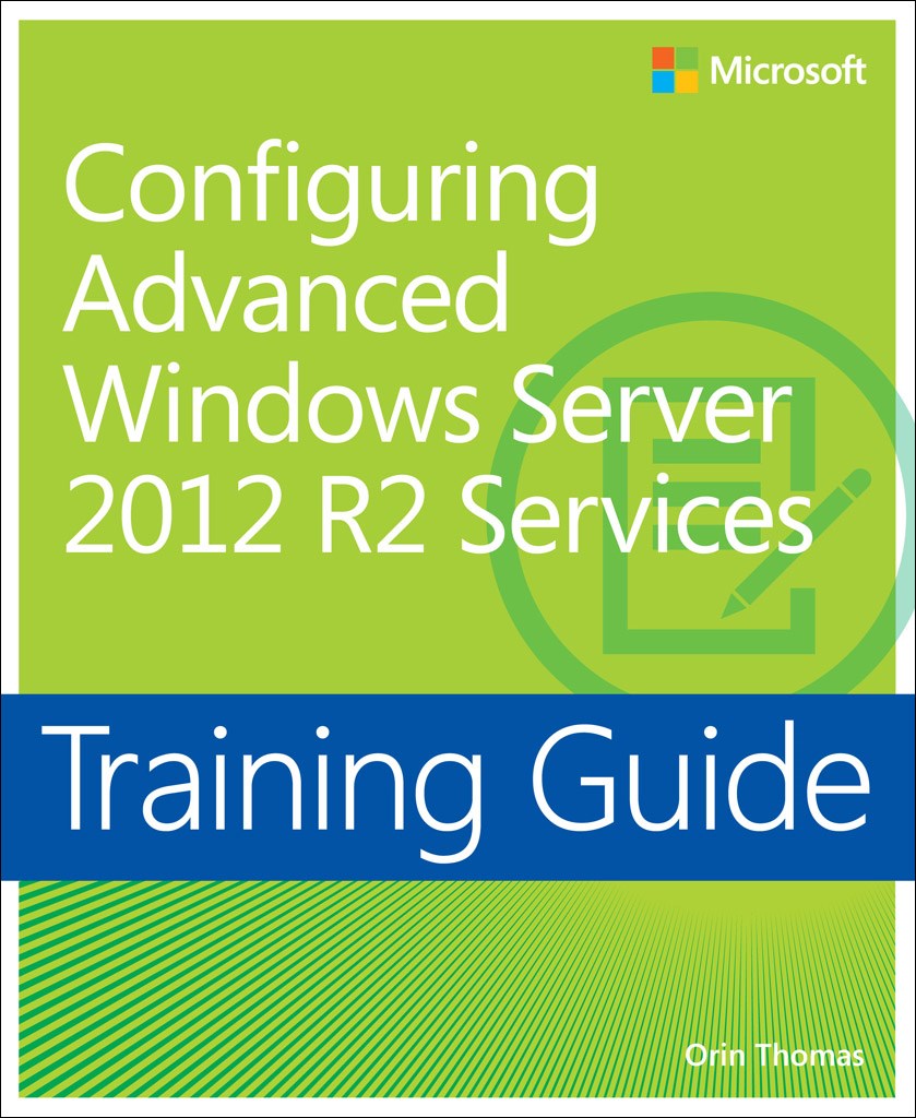 Training Guide Configuring Advanced Windows Server 2012 R2 Services