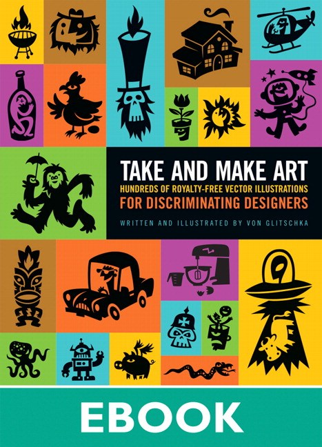 Take and Make Art: Hundreds of Royalty-Free Vector Illustrations for Discriminating Designers