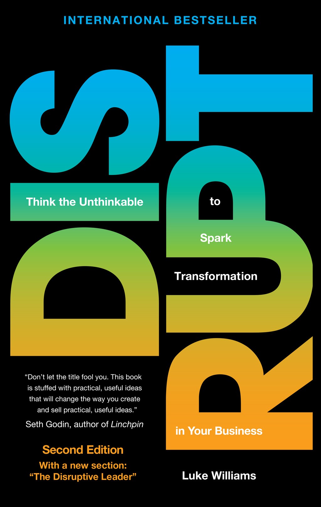 Disrupt: Think the Unthinkable to Spark Transformation in Your Business, 2nd Edition