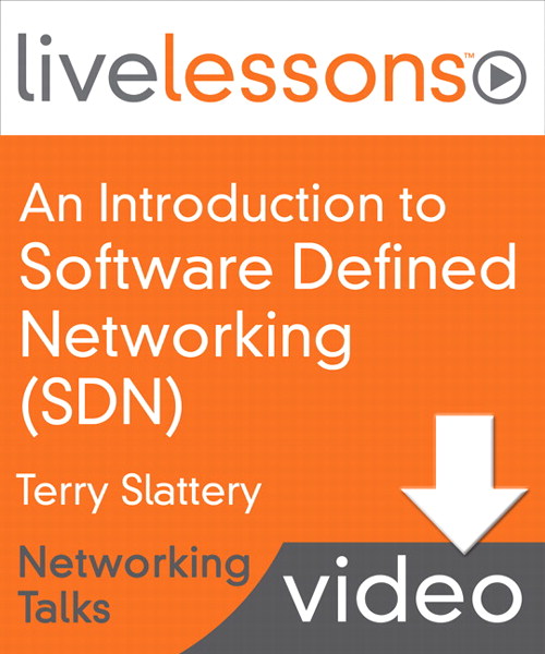 An Introduction to Software Defined Networking (SDN) LiveLessons (Networking Talks), Downloadable Version