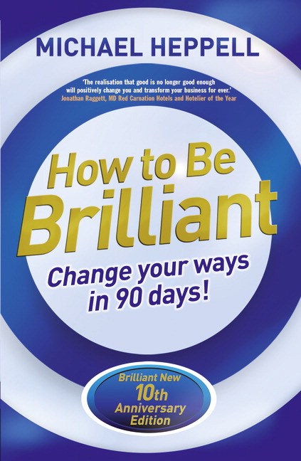 How to be Brilliant: Change Your Ways in 90 Days!, 4th Edition
