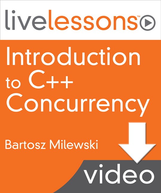 Introduction to C++ Concurrency LiveLessons (Video Training)
