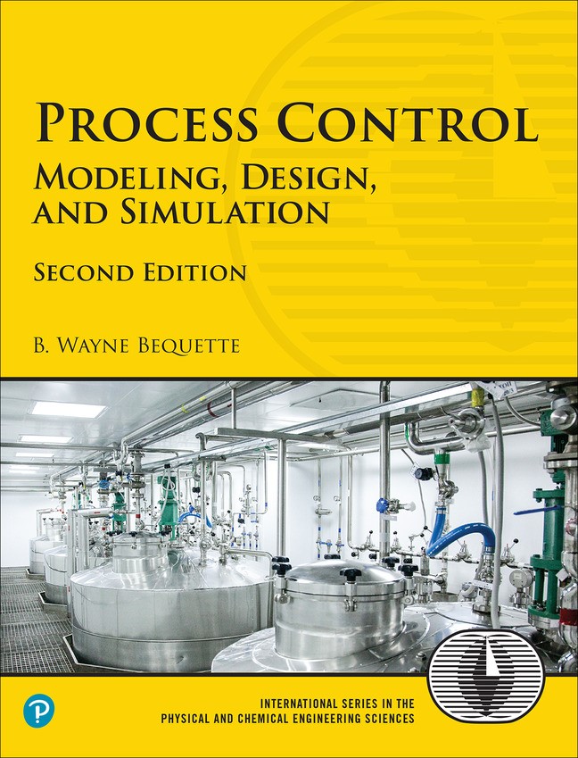 Process Control: Modeling, Design, and Simulation, 2nd Edition
