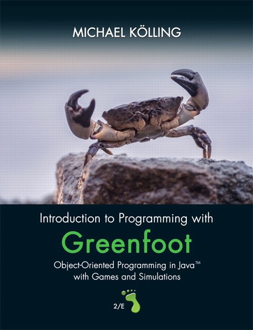 Introduction to Programming with Greenfoot: Object-Oriented Programming in Java with Games and Simulations, 2nd Edition