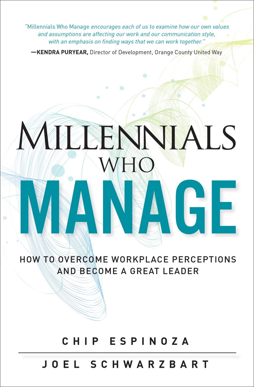 Millennials Who Manage: How to Overcome Workplace Perceptions and Become a Great Leader
