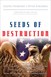 Seeds of Destruction: Why the Path to Economic Ruin Runs Through Washington, and How to Reclaim American Properity