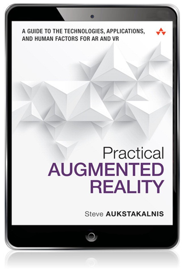 Practical Augmented Reality: A Guide to the Technologies, Applications, and Human Factors for AR and VR