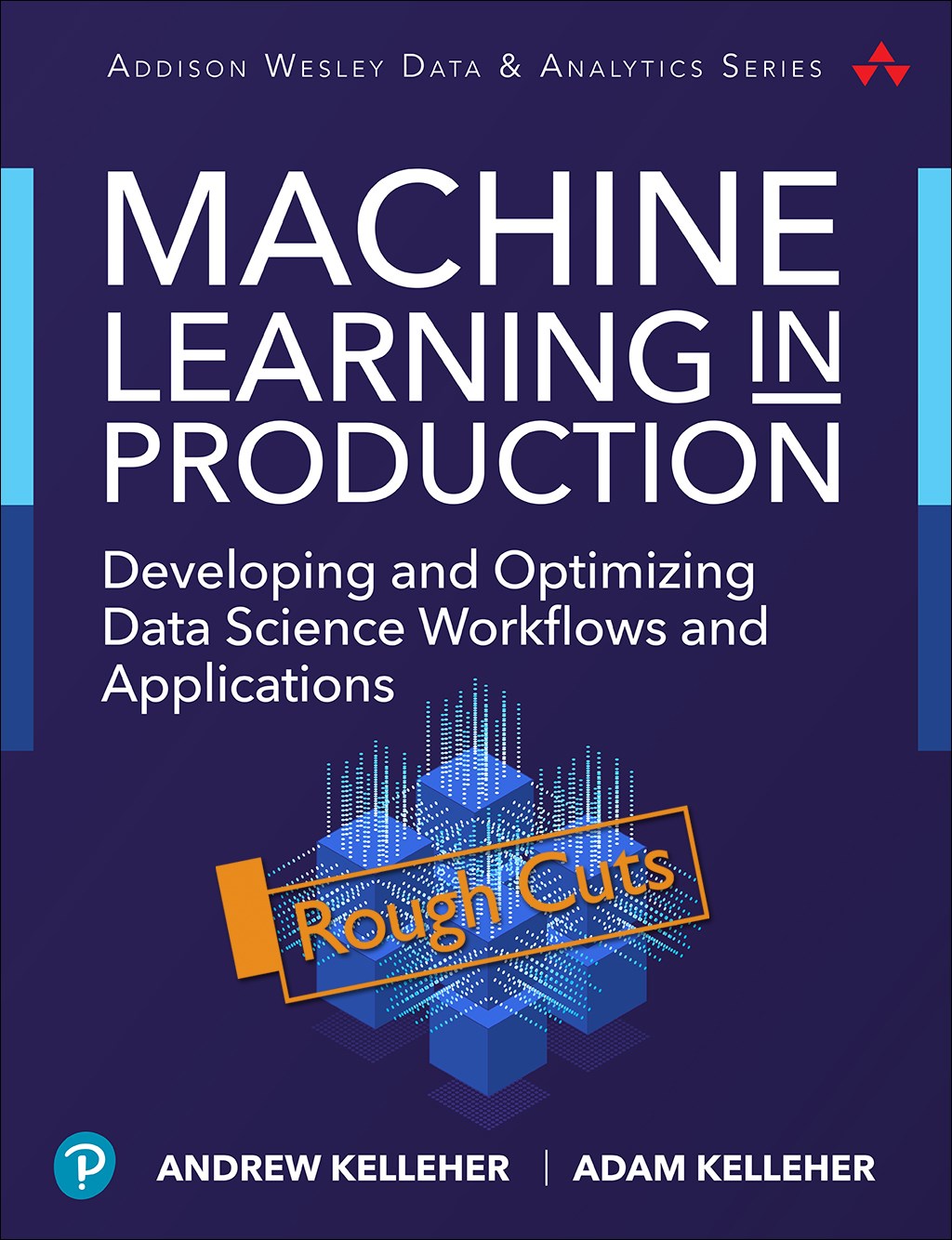 Machine Learning in Production: Developing and Optimizing Data Science Workflows and Applications, Rough Cuts