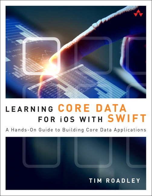 Learning Core Data for iOS with Swift: A Hands-On Guide to Building Core Data Applications, 2nd Edition