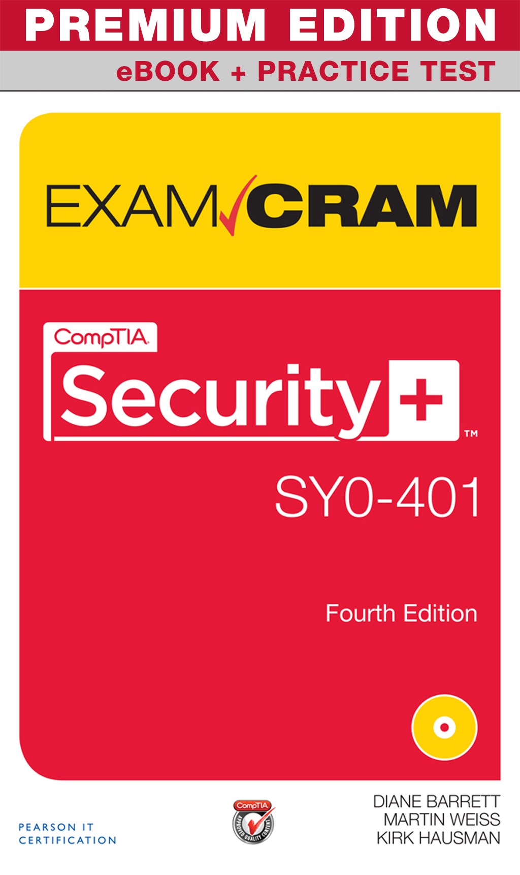 CompTIA Security+ SY0-401 Exam Cram Premium Edition and Practice Test, 4th Edition