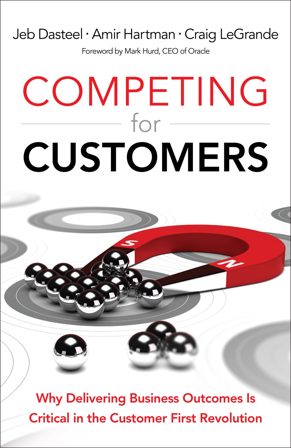 Competing for Customers: Why Delivering Business Outcomes is Critical in the Customer First Revolution