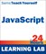 JavaScript in 24 Hours, Sams Teach Yourself (Learning Lab), 6th Edition