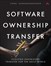 Software Ownership Transfer: Evolving Knowledge Transfer for the Agile World