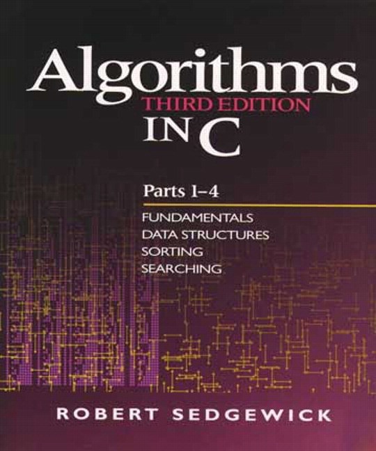 Algorithms in C, Parts 1-4: Fundamentals, Data Structures, Sorting, Searching, 3rd Edition