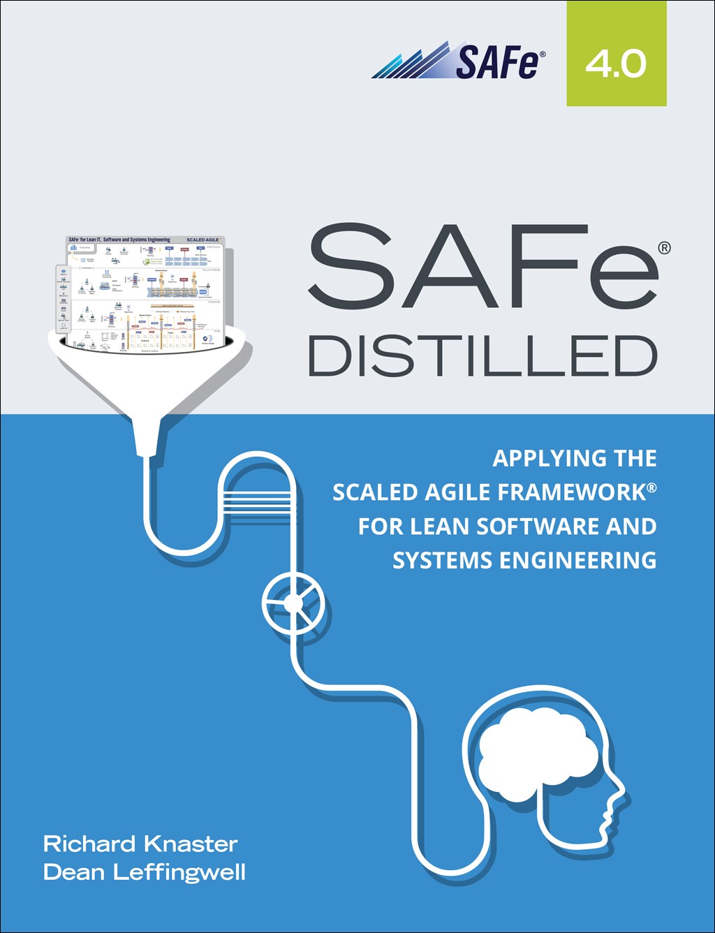 SAFe 4.0 Distilled: Applying the Scaled Agile Framework for Lean Software and Systems Engineering