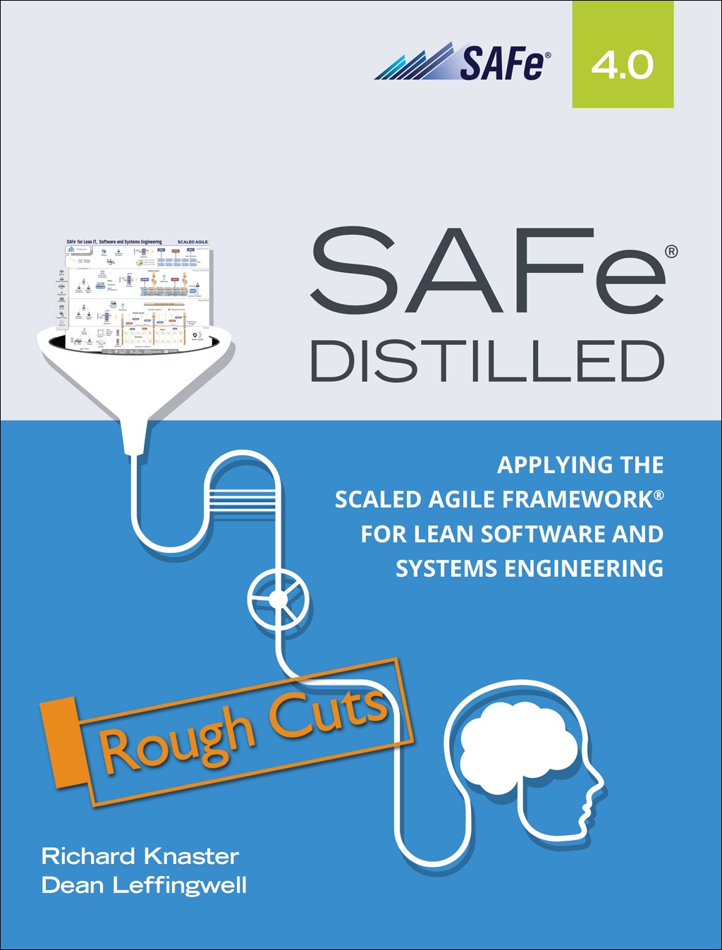 SAFe 4.0 Distilled: Applying the Scaled Agile Framework for Lean Software and Systems Engineering, Rough Cuts