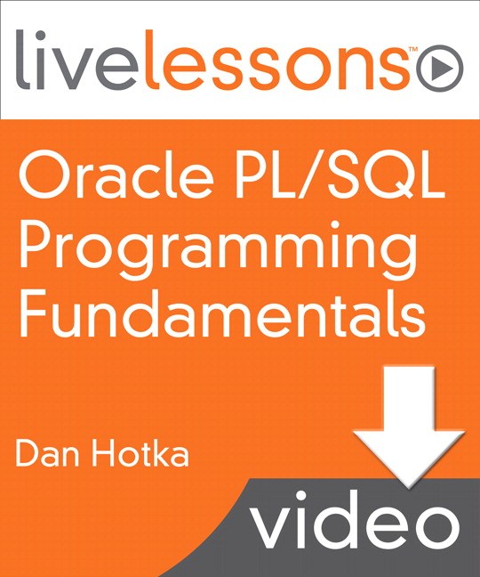 Oracle PL/SQL Programming Fundamentals LiveLessons (Video Training), Download Version