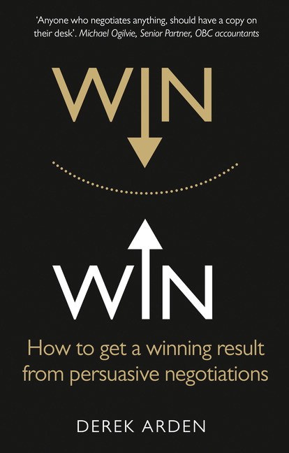 Win Win: How to Get a Winning Result from Persuasive Negotiations