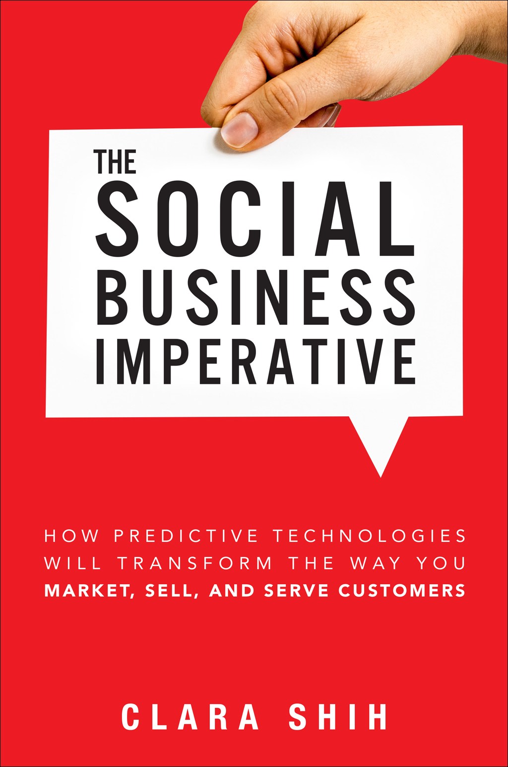 Social Business Imperative, The: Adapting Your Business Model to the Always-Connected Customer