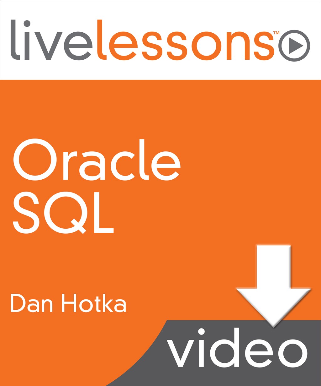 Oracle SQL LiveLessons (Video Training), Download Version
