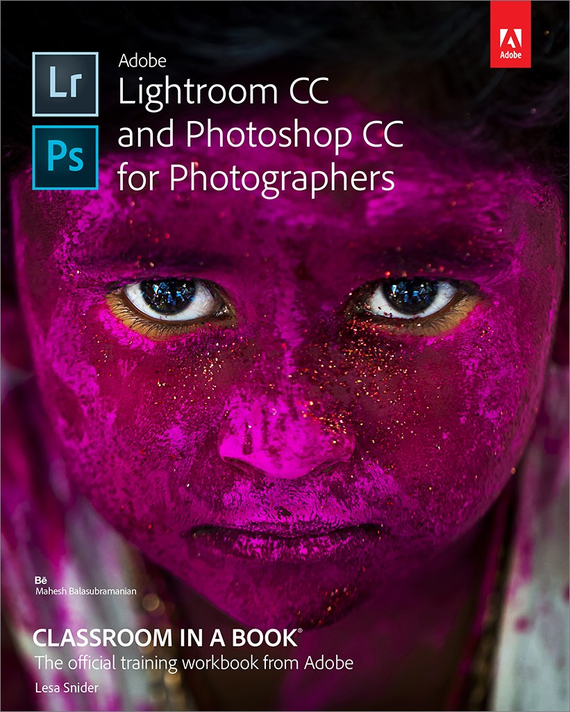 Adobe Lightroom CC and Photoshop CC for Photographers Classroom in a Book