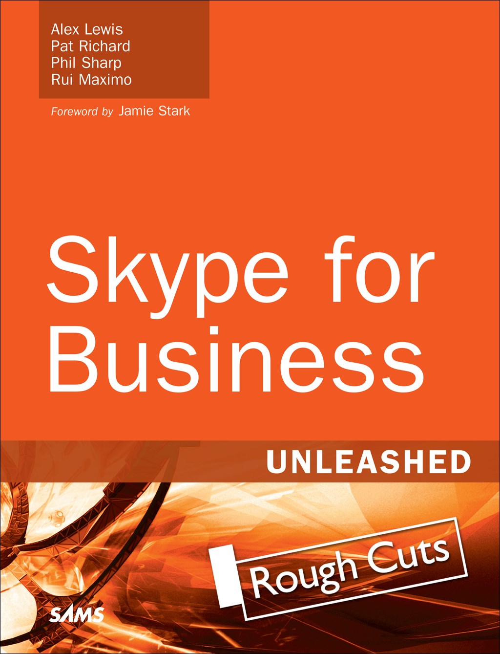 Skype for Business Unleashed, Rough Cuts