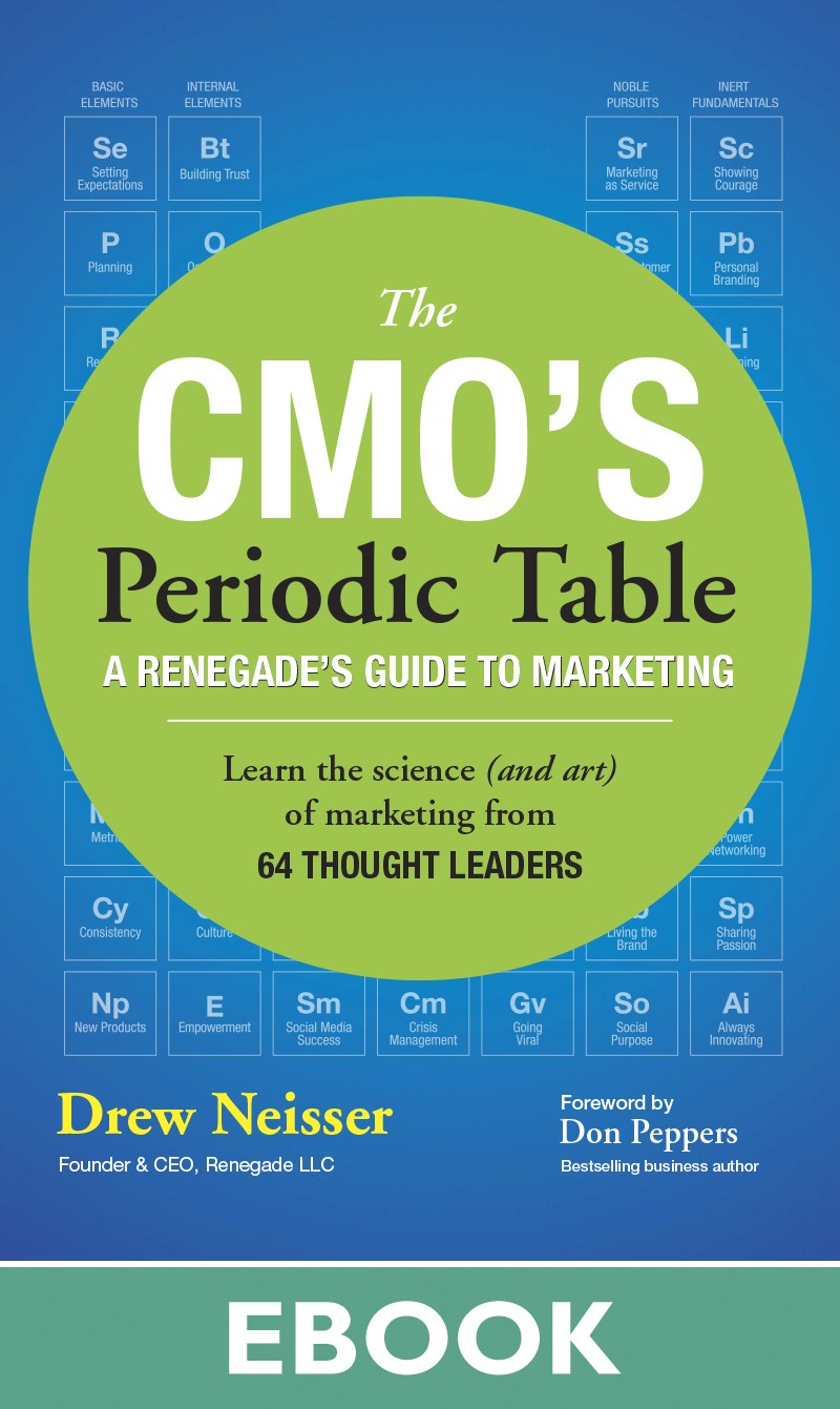 CMO's Periodic Table, The: A Renegade's Guide to Marketing