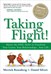 Taking Flight!: Master the DISC Styles to Transform Your Career, Your Relationships...Your Life