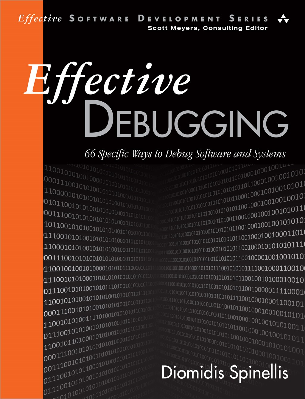 Effective Debugging: 66 Specific Ways to Debug Software and Systems