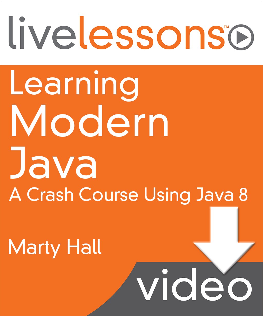 Learning Modern Java LiveLessons (Video Training), Downloadable Version: Lesson 3: Basic Object-Oriented Programming in Java