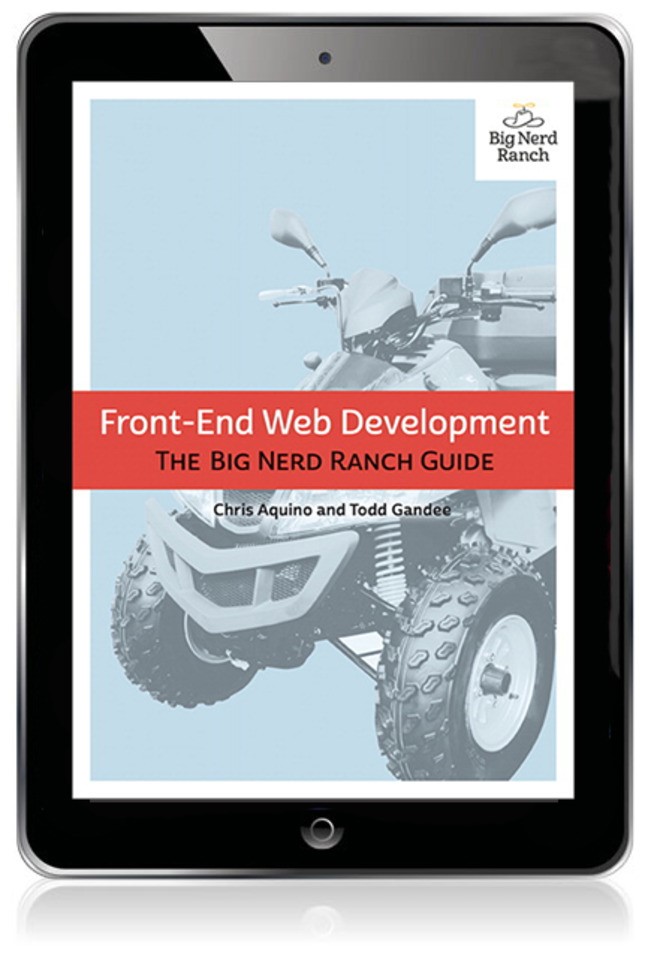 Front-End Web Development: The Big Nerd Ranch Guide