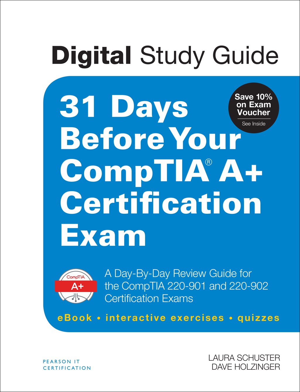 31 Days Before Your CompTIA A+ Certification Exam (Digital Study Guide): A Day-By-Day Review Guide for the CompTIA 220-901 and 220-902 Certification exams (eBook, interactive exercises, quizzes)