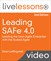 Leading SAFe (Scaled Agile Framework) 4.0 LiveLessons (Video Training), 2nd Edition: Leading the Lean-Agile Enterprise with the Scaled Agile Framework, 2nd Edition
