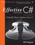 Effective C# (Covers C# 6.0),: 50 Specific Ways to Improve Your C#, 3rd Edition