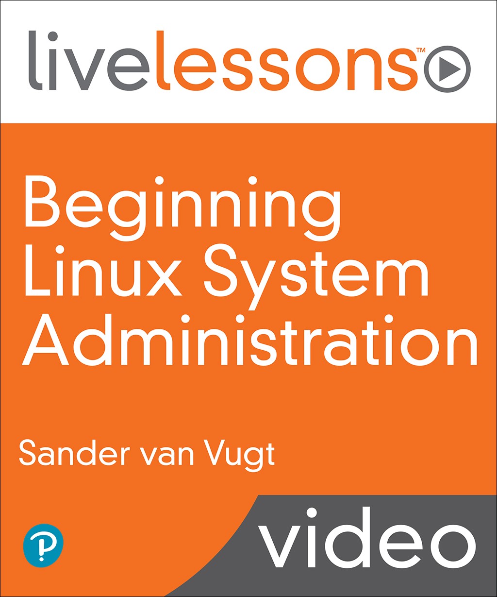 Beginning Linux System Administration LiveLessons