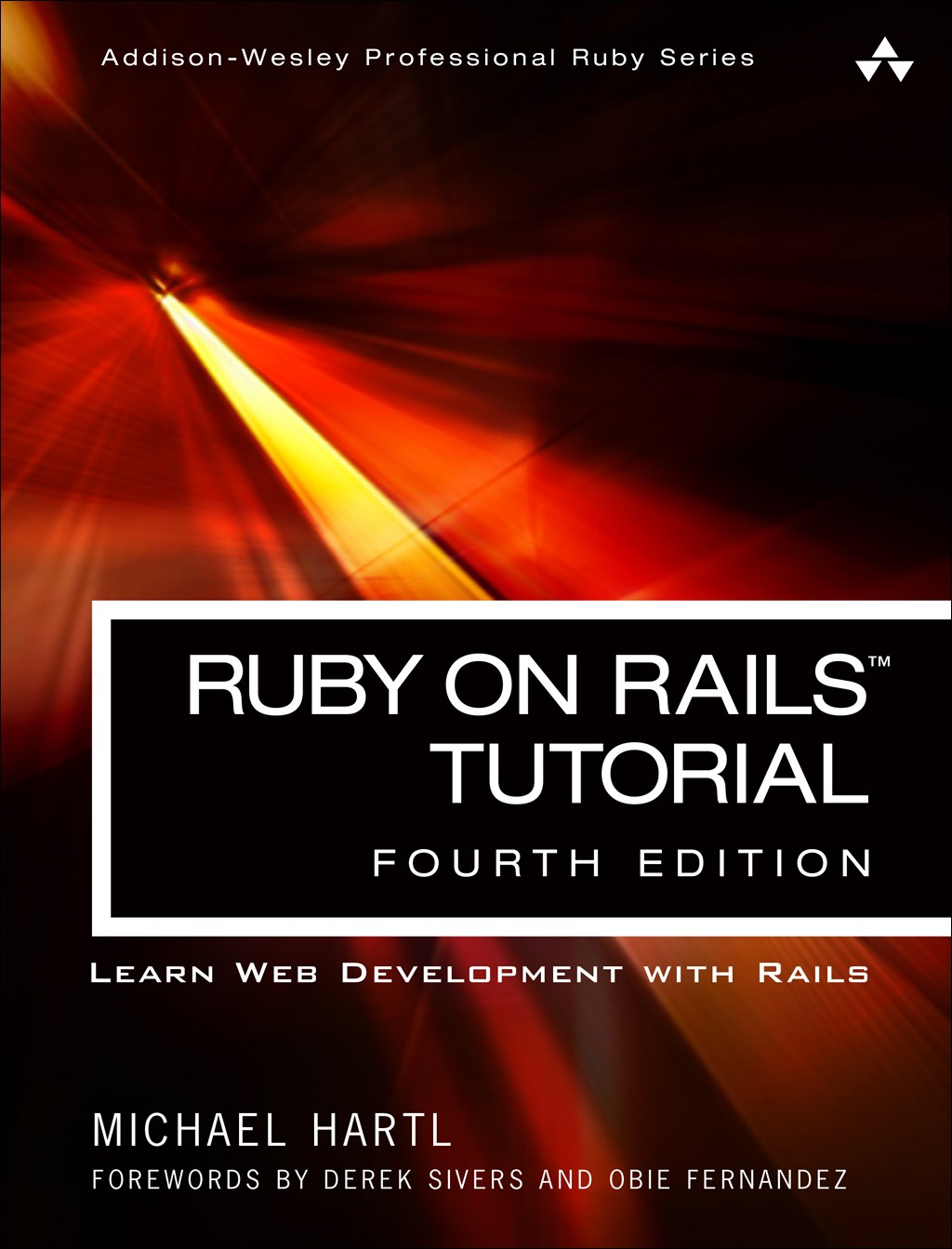 Ruby on Rails Tutorial:: Learn Web Development with Rails, Fourth Edition, 4th Edition