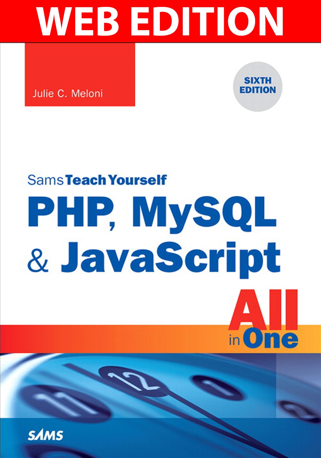 PHP, MySQL & JavaScript All in One, Sams Teach Yourself, Web Edition