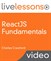 ReactJS Fundamentals LiveLessons (Video Training)
