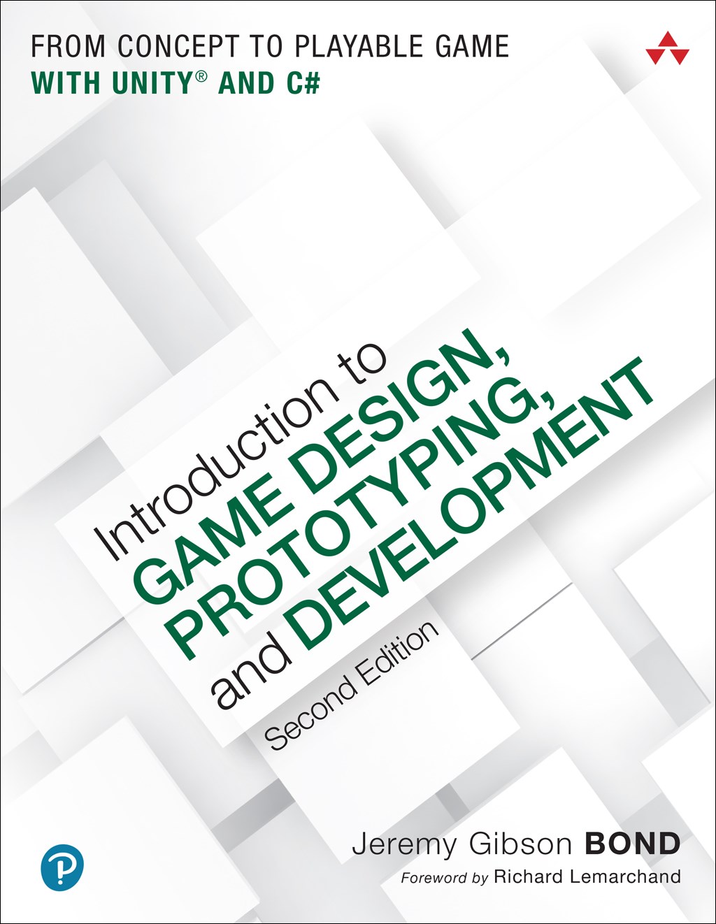 Introduction to Game Design, Prototyping, and Development: From Concept to Playable Game with Unity and C#, 2nd Edition