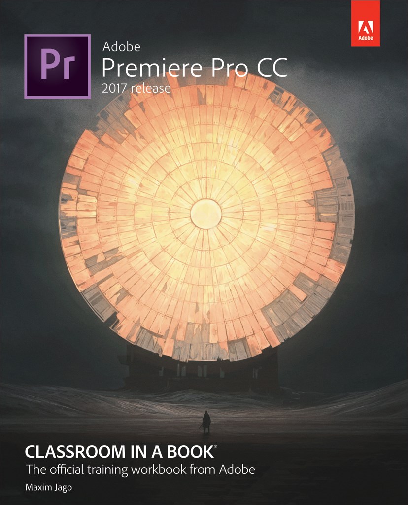 Adobe Premiere Pro CC Classroom in a Book (2017 release), Web Edition
